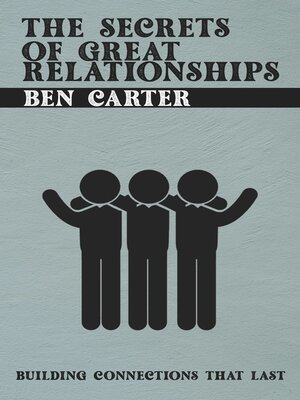 cover image of The Secrets of Great Relationships--Building Connections That Last